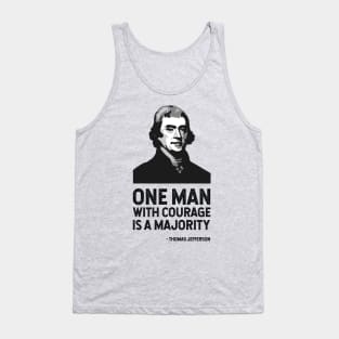 The Jefferson Quote (One man with courage is a majority) Tank Top